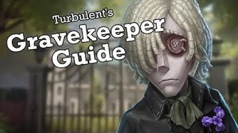 Identity V: A Comprehensive Gravekeeper Guide!