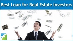 Best Loan for Real Estate Investors 