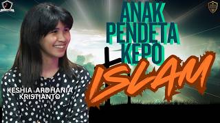 ANAK PENDETA KEPO ISLAM - Keshia Ardhania Kristianto