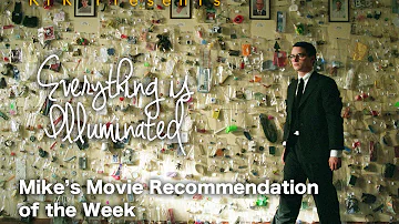 Everything is Illuminated - Mike's Recommendation of the Week