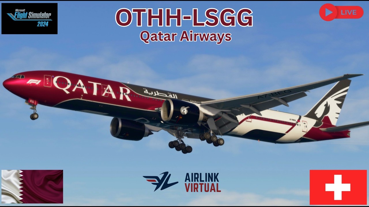 LIVE 🔴 OTHH to LSGG | Qatar Airways B77W | Doha to Geneva | MSFS 2024