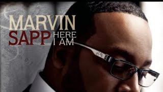 Marvin Sapp:  He Has His Hands On You.