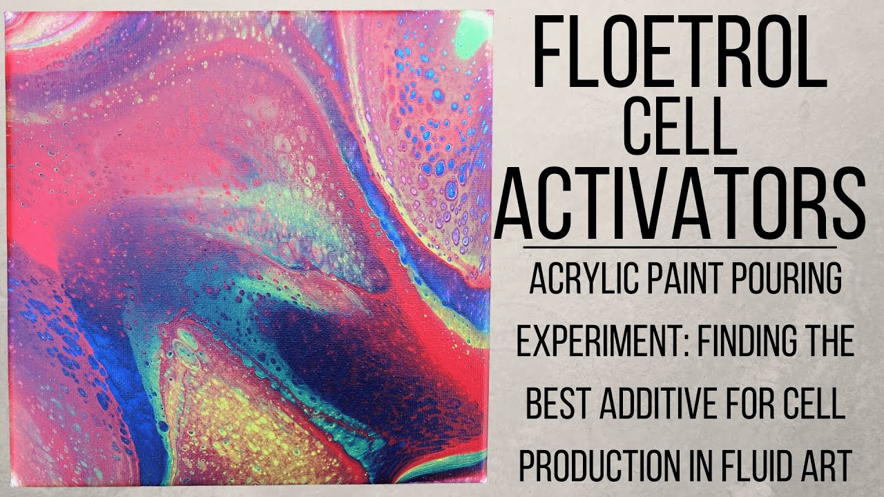 Floetrol Cell Activators Acrylic Paint Pouring Experiment Finding the