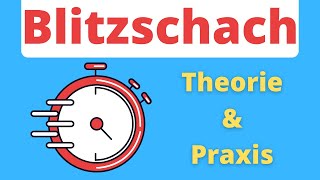 Wenn du blitzt, musst du dieses Video sehen! | Theorie und Praxis von Blitzschach