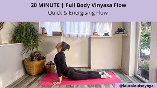 20 Minute Full Body Vinyasa Flow | Quick & Energising Yoga Practice | Lauralouiseyoga
