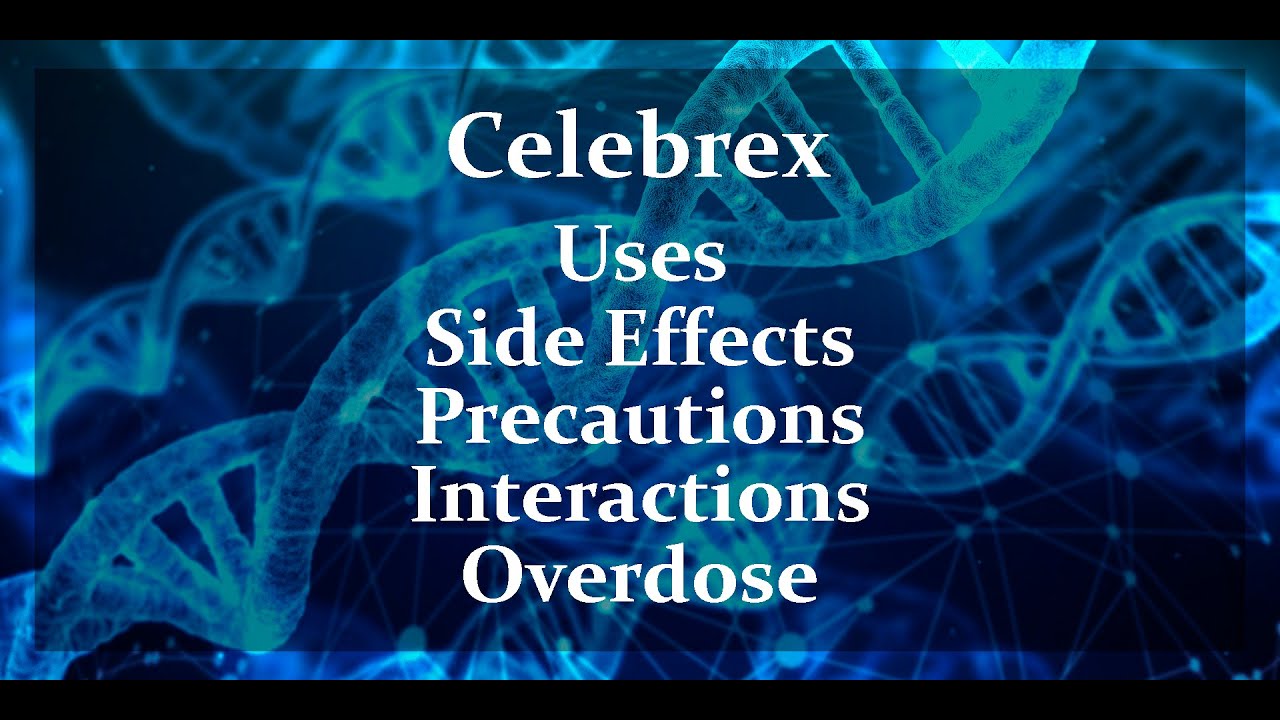 Celebrex - Uses, Side Effects, and More