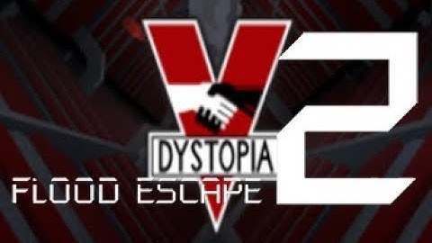 Roblox Flood Escape 2 (Test Map) - Dystopia (Crazy)(Multiplayer)