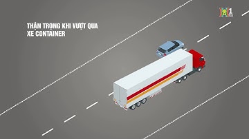 Kỹ năng lái xe an toàn khi cạnh xe Container | Học lái xe | ATGT