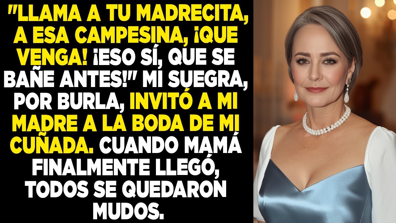 “¡Llama a tu madre campesina!” —dijo mi suegra entre risas durante la boda. Pero cuando ella llegó…