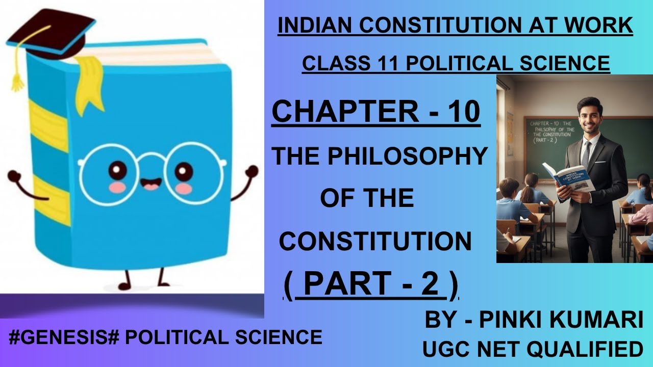 THE PHILOSOPHY OF THE CONSTITUTION | CHAPTER - 10 | PART - 2 | CLASS 11 ...