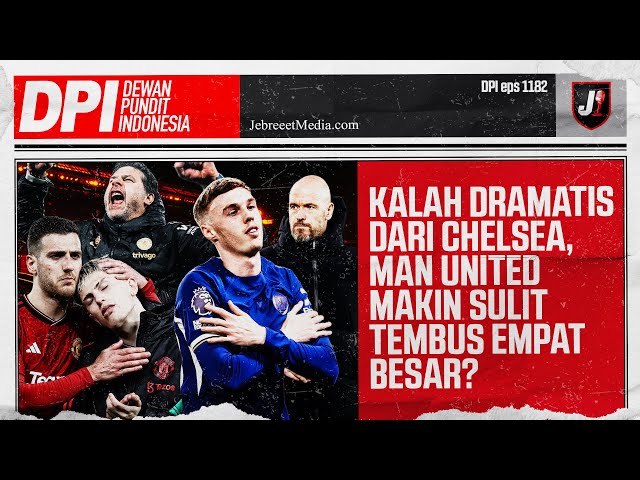 CHELSEA KALAHKAN MANCHESTER UNITED SECARA DRAMATIS, MAKIN SULIT TEMBUS 4 BESAR? - DPI - EPS 1182 class=