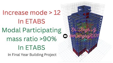 Increase mode in ETABS  and modal participating mass ratio more than 90%