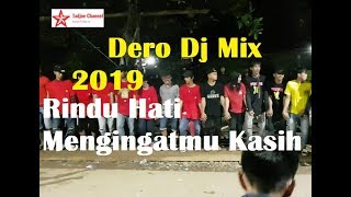 DERO DJ MIX- RINDU HATI MENGINGATMU KASIH 'ODE MAWO RAYA MAENDO SIKO GANDENYA'