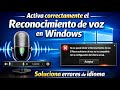Cómo Activar el Reconocimiento de Voz en Windows 🎙️ Soluciona Errores de Idioma y Configuración ✅