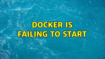 Docker is failing to start (2 Solutions!!)