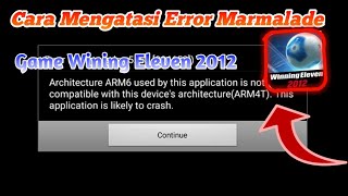 CARA MENGATASI ERROR MARMALADE PADA GAME WINING ELEVEN 2012