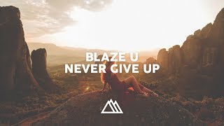 Blaze U - Never Give Up