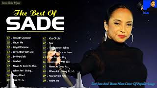 Best of Sade - Sade Greatest Hits Full Album 2024 \ Best Songs of Sade by Bossa Nova & Jazz  263 views 10 days ago 1 hour, 44 minutes