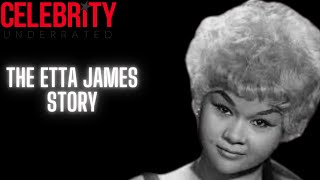 Celebrity Underrated  The Etta James Story