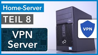VPN Server für gesicherten Zugriff zum Heimnetzwerk - Home Server selbst bauen TEIL 8 image