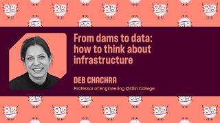 From dams to data: how to think about infrastructure | Deb Chachra | Bug Bash 2026