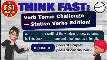 Think Fast: Verb Tense Challenge — Stative Verbs Edition 3 | Present Simple vs. Present Continuous