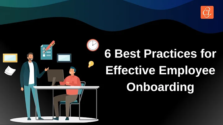 6 Best Practices for Effective  Employee Onboarding