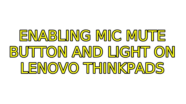 Ubuntu: Enabling Mic Mute button and light on Lenovo Thinkpads