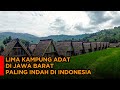 Lima kampung adat tradisional di jawa barat paling indah di indonesia