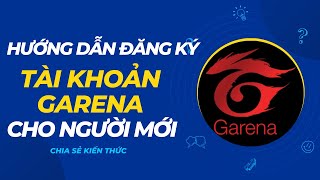 Hướng dẫn tạo tài khoản Garena cho người mới