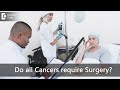 Is surgery needed for my cancer? - Dr. Sandeep Nayak | Doctors