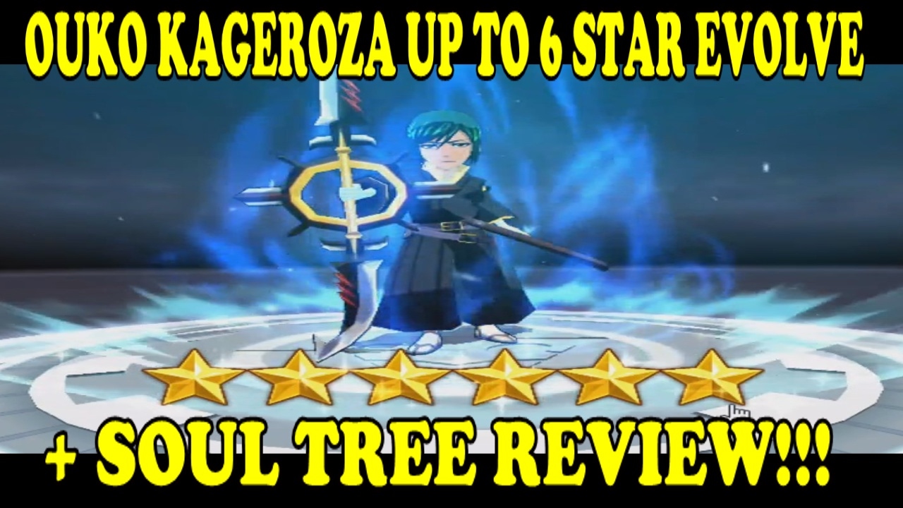 Bleach Brave Souls OUKO KAGEROZA UP TO 6STAR EVOLVE + SOUL TREE