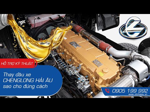 Chenglong Hải Âu - Thay dầu xe Chenglong Hải Âu các loại sao cho đúng cách - Hotline 0905 199 992 Chenglong Hải Âu - Thay dầu xe Chenglong Hải Âu các loại sao cho đúng cách - Hotline 0905 199 992