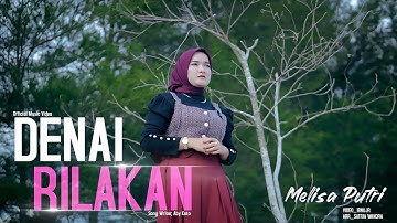 Melisa Putri - DENAI RILAKAN  (Official Music Video)