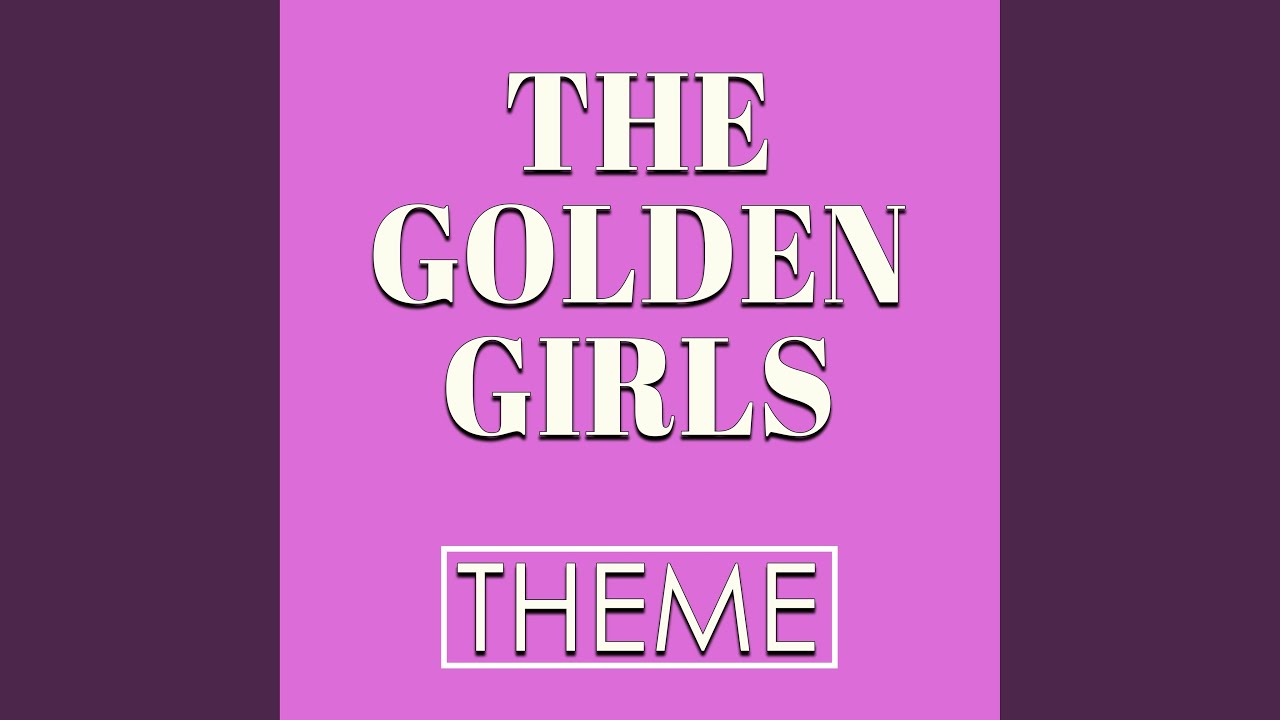 The Golden Girls Theme Youtube