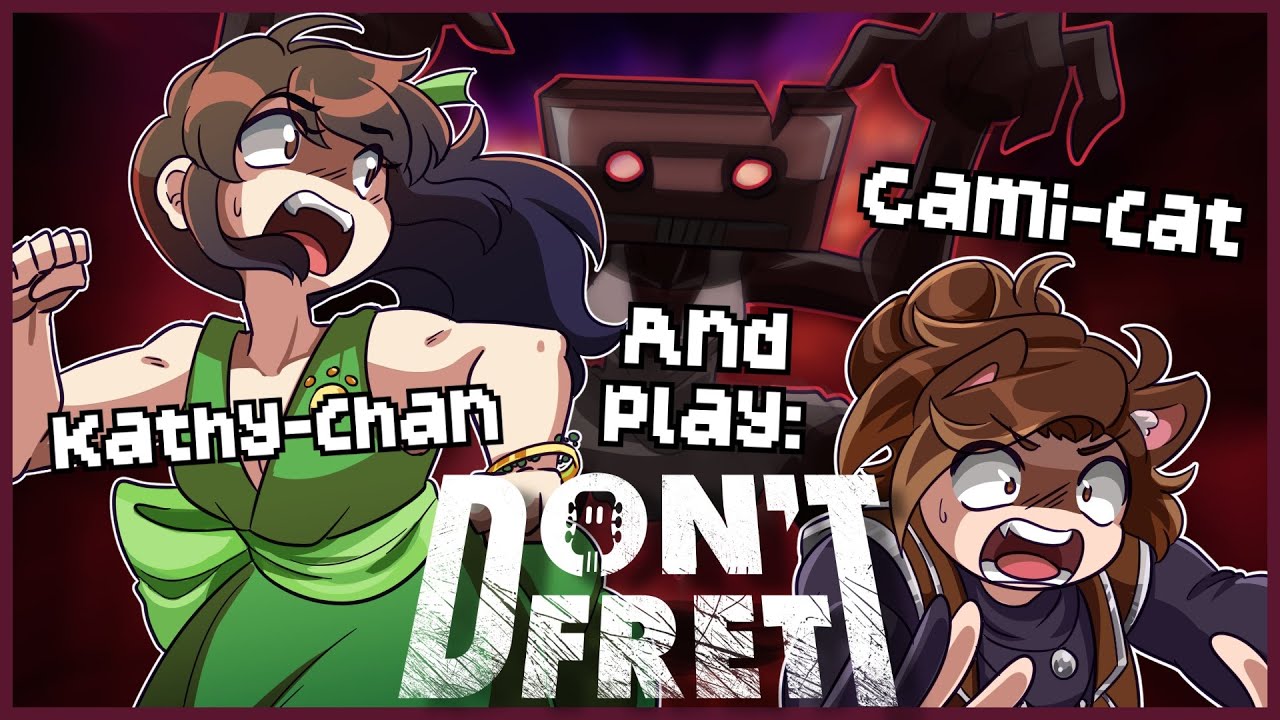 Kathy-chan★ & Cami-cat play: DON'T FRET