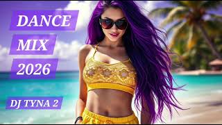 🔥DJ TYNA 2 – Summer Dance Mix 2026💥 | Best Party Hits 🔥☀️🎧