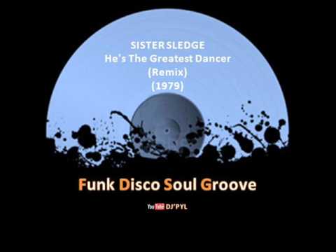 SISTER SLEDGE -  He's The Greatest Dancer (Remix) (1979)