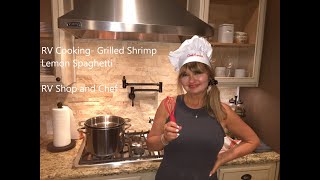 RV Cooking- Grilled Shrimp and lemon spaghetti- Join Chef Carola for her new summer cooking series! by RV Shop and Chef 160 views 2 years ago 13 minutes, 36 seconds