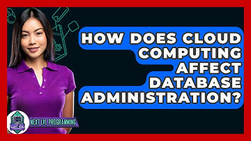 How Does Cloud Computing Affect Database Administration? - Next LVL Programming