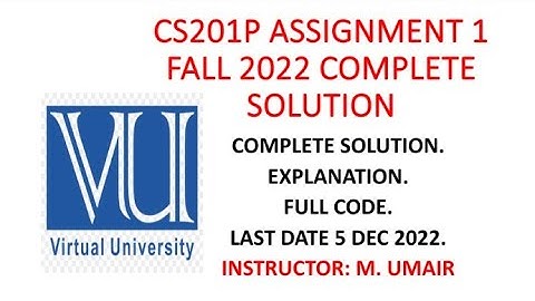 CS201P Assignment 1|| Complete solution with explanation|| Fall 2022 last date 5 Dec #vu #cs201p