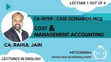 CA-Inter Cost & Management Accounting - MCQ Case Scenarios - June 2025 recording - Class 1/4