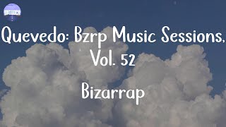 Bizarrap - Quevedo: Bzrp Music Sessions, Vol. 52 (Lyrics)