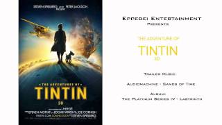 The Adventure Of Tintin 3D Trailer Music Hd By Eppedei Entertainment