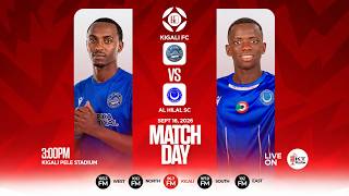 🔴LIVE : KIGALI FC 0-1 AL HILAL SC || BK PRO LEAGUE || DAY 3