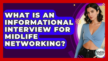 What Is An Informational Interview For Midlife Networking? - Midlife Reset Coach