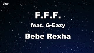 F.F.F. (Fuck Fake Friends) (feat. G-Eazy) - Bebe Rexha Karaoke 【With Guide Melody】 Instrumental