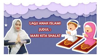 LAGU ANAK ISLAMI JUDUL: MARI KITA SHALAT