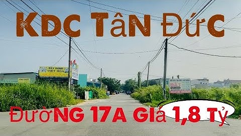 Bán lô đất đường 17a rộng 20m trong kdc Tân Đức , bình tiền 1 xã Đức hoà hạ 125m2 1,8 tỷ 0946333316