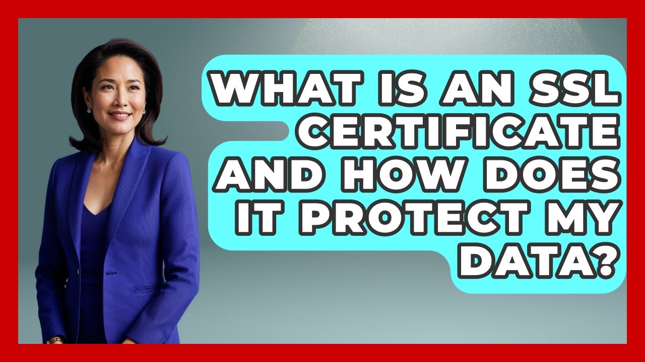 What Is An SSL Certificate And How Does It Protect My Data? - Consumer Laws For You